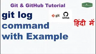 git log command with Example ? | Git | GitHub | git log command | Hindi Tutorial
