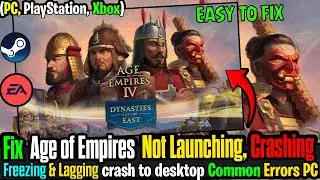 🏰 Fix Age of Empires IV: Dynasties of the East Not Launching, Crashing, Freezing on PC ✅