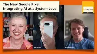 Bit by Bit: The New Google Pixel - Integrating AI at a System Level
