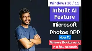Windows OS Inbuilt AI to Remove Background by Microsoft Photos