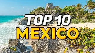 ✈️ TOP 10 Mejores DESTINOS de MÉXICO ⭐️ Que Ver y Hacer en Mexico