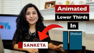 Text Effect/ Animated Lower Thirds in Shotcut Part 1| Don’t miss the last part!