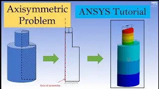 Axisymmetric analysis using ANSYS workbench