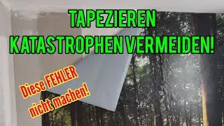 Die häufigsten FEHLER beim TAPEZIEREN Darauf musst du UNBEDINGT beim Tapezieren ACHTEN