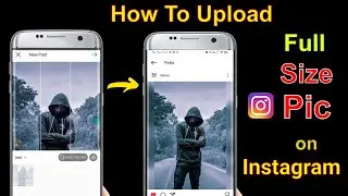 How To Upload Full Picture on Instagram | how to upload full size photo instagram without cropping