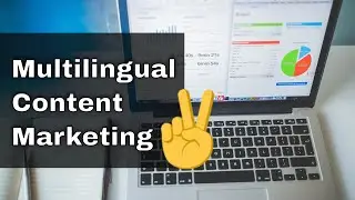 How to increase brand awareness through Multilingual Content Marketing