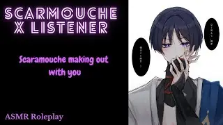 [ASMR]Scaramouche making out with you - Genshin Impact ASMR