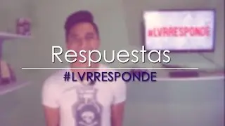 #LVRRESPONDE - Respuestas a tus preguntas