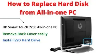 Remove or Replace Hard Drive from All in one PC HP Touch Smart 7320