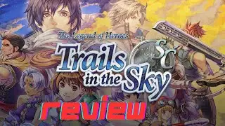 The Legend of Heroes Trails in the Sky SC Review