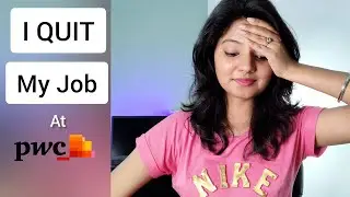I Quit my Big 4 Job in 3.5 Months ( Without Having Another Job) | WATCH TILL THE END