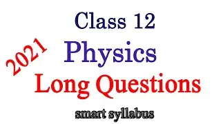 12th Class Physics long Important Questions 2021 2nd Year Physics Guess Paper 2021