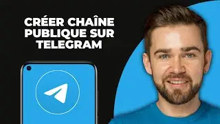 Comment Créer une Chaîne Publique sur Telegram (TRÈS FACILE)
