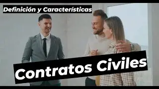 CONTRATOS CIVILES || Definición y características legales