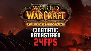 WoW: Cataclysm Cinematic Remastered (4K)