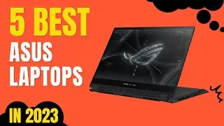 Top 5 BEST Asus Laptops in 2023