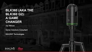 The All New BLK360 G2   A Game Changer