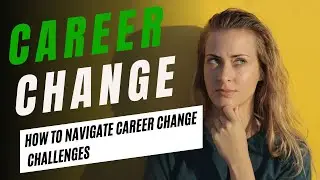 Career Change, How to Change Career and navigate its Challenges