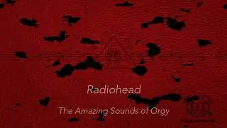 Radiohead The Amazing Sounds Of Orgy Suntitulada en Español + Lyrics