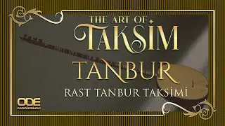The Art Of Taksim / Rast Tanbur Taksimi