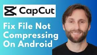 How to Fix CapCut File Not Compressing on Android [Full Guide 2026]