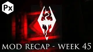 Skyrim SE Mod Recap - Week 45/2017