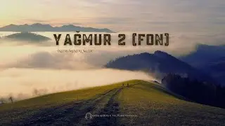 Yağmur 2 (Enstrümantal Müzik-23)🎵 Rain 2 (Instrumental Music)