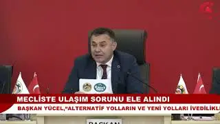 MECLİSTE ULAŞIM SORUNU ELE ALINDI