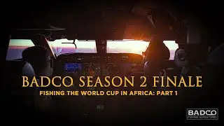 Fishing the World Cup in Africa with Team Bad Company - Part 1
