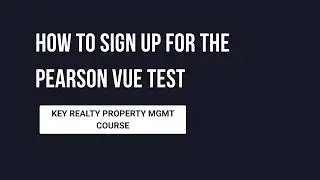 How to Sign Up to Schedule the Pearson Vue Test