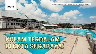 LOG 2 : LOKASI SALAH SATU KOLAM RENANG TERDALAM YANG ADA DI SURABAYA