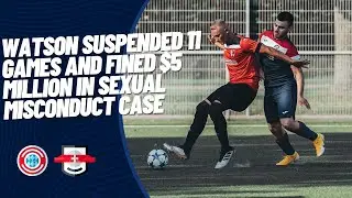 Watson Suspended 11 Games and Fined $5 Million in Sexual Misconduct Case