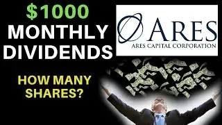 How Many Shares Of Stock To Make $1000 A Month? | Ares Capital (ARCC)