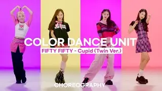 FIFTY FIFTY - Cupid (Twin Ver.) | 4K Choreography video | [COLOR DANCE UNIT] 