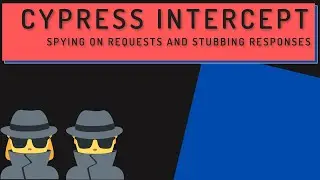 Cypress Intercept - Spy on Requests and Stub Responses