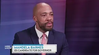 Mandela Barnes on the 2026 primary for governor of Wisconsin | Here & Now