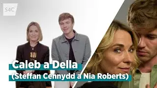 Dewch i 'nabod Caleb a Della (Steffan Cennydd a Nia Roberts) | Yr Amguedddfa