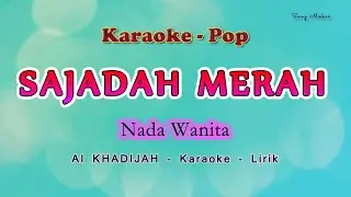 Sajadah Merah - Karaoke NADA WANITA - Ai Khadijah - Versi POP Religi