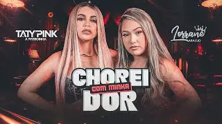 Taty Pink Feat Lorrane Araújo - Chorei com minha dor (Clip Oficial)
