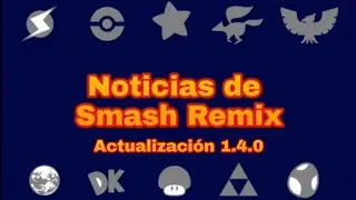 ¡Smash Remix 1.4.0 llegó! | Noticias y novedades
