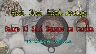 Goat head recipe cooking !! desi style !! village style!! Baakre ki Siri bBanane ka tarika