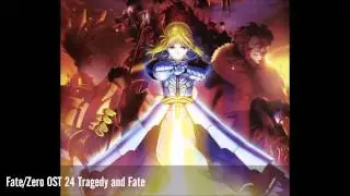 Fate/Zero OST 24 - Tragedy and Fate