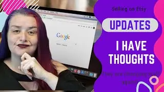 Etsy Are Changing your Listings on GOOGLE! I have thoughts about this!