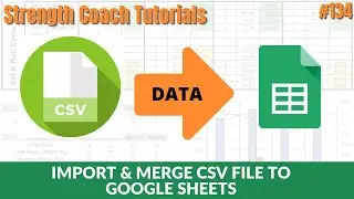 How to Import & Merge CSV File to Google Sheets | Strength Coach Tutorials