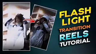 FLASH LIGHT TRANSLATION EFFECT REELS TUTORIAL | FLASH LEAKS TRANSITION EFFECT ~ CAPCUT 🔥