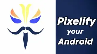 How to get Pixel Features in any Device? ft. PIXELIFY Magisk Module