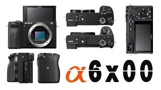 Sony a6000, a6100, a6300, a6400, a6500, a6600: facciamo ordine!
