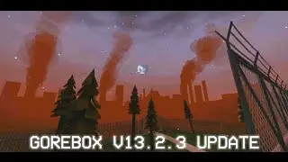 Gorebox V13.2.3 Update