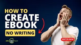 How to Create An ebook For Free Without Writing!