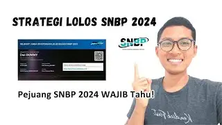Strategi Lolos SNBP 2024 | Tips Lulus SNBP 2024